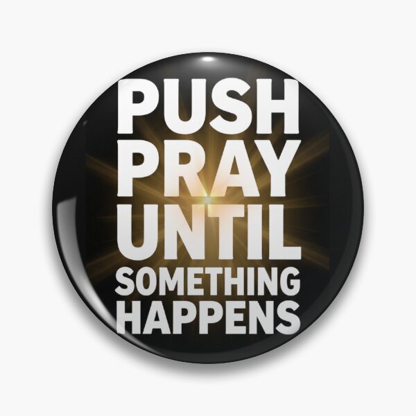Item preview, Push Pray Until Something Happens Christian Faith Typography with Light Glow designed and sold by Magda-Creates.