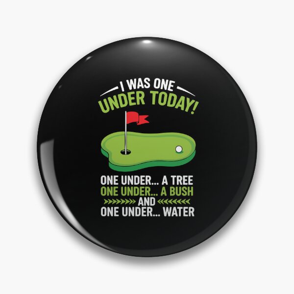 Item preview, I Was One Under Today! One Under... A Tree One Under... A Bush And One Under... Water Funny Golf Humor For Golfers designed and sold by PopStars1993.