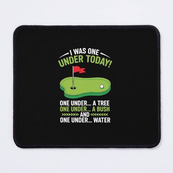 Item preview, I Was One Under Today! One Under... A Tree One Under... A Bush And One Under... Water Funny Golf Humor For Golfers designed and sold by PopStars1993.