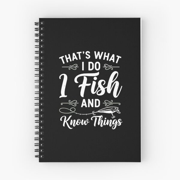 Item preview, That's What I Do I Fish And Know Things Funny Angler Fisherman designed and sold by PopStars1993.