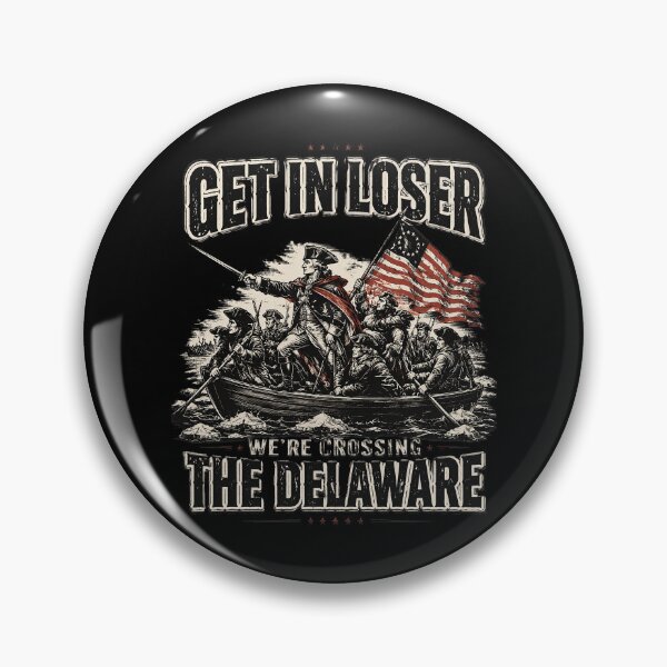 Item preview, Get in Loser We're Crossing The Delaware 4th of July designed and sold by OlakunleOloroz.