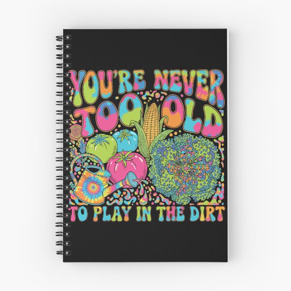 Item preview, You're Never Too Old To Play In The Dirt Funny Gardening Quote Gardener Hobbyist Plant Lover designed and sold by PopStars1993.