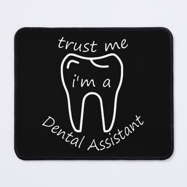 Item preview, trust me i'm a Dental Assistant designed and sold by sednalafandy79.