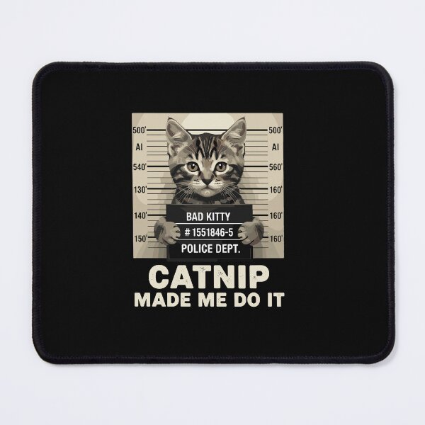 Item preview, Bad Kitty Police Dept. Catnip Made Me Do It Funny Cat Lover designed and sold by PopStars1993.