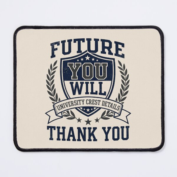 Item preview, Future You Will Thank You Student Motivation Shirt designed and sold by Amr Darwish Graphic designer.
