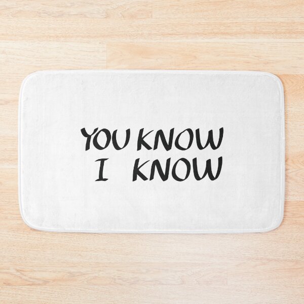 Item preview, You Know I Know Minimalist Quote Text designed and sold by Deep Descent.
