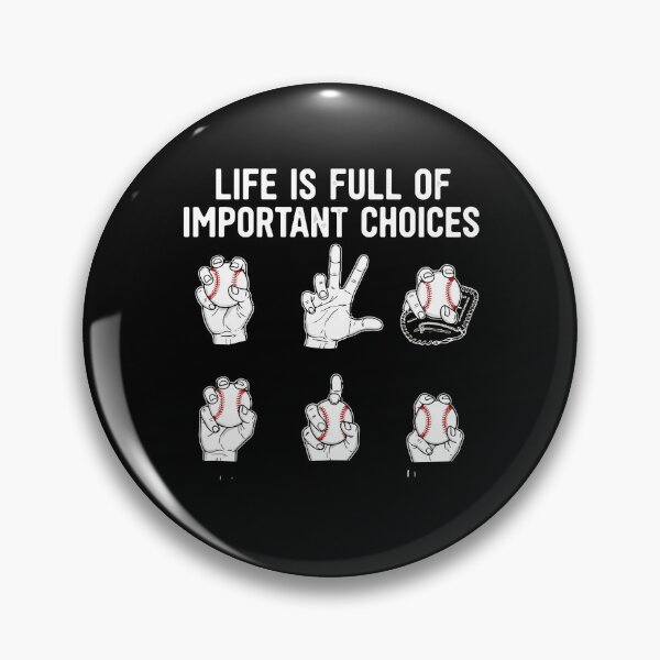 Item preview, Life Is Full Of Important Choices Baseball Pitching Player Fan designed and sold by PopStars1993.