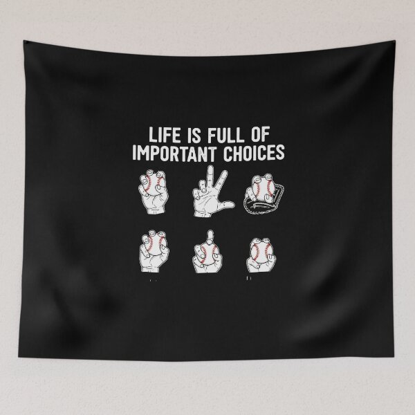 Item preview, Life Is Full Of Important Choices Baseball Pitching Player Fan designed and sold by PopStars1993.