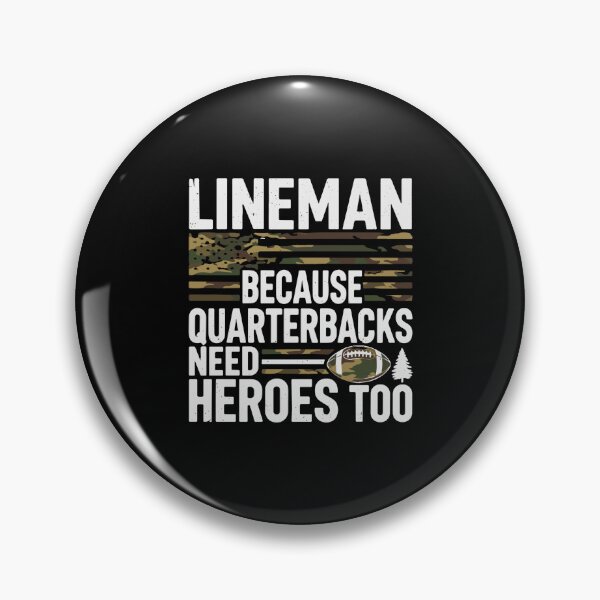 Item preview, Lineman Because Quarterbacks Need Heroes Too American Football Player designed and sold by PopStars1993.