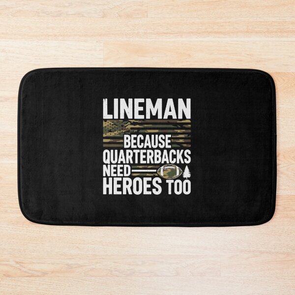 Item preview, Lineman Because Quarterbacks Need Heroes Too American Football Player designed and sold by PopStars1993.