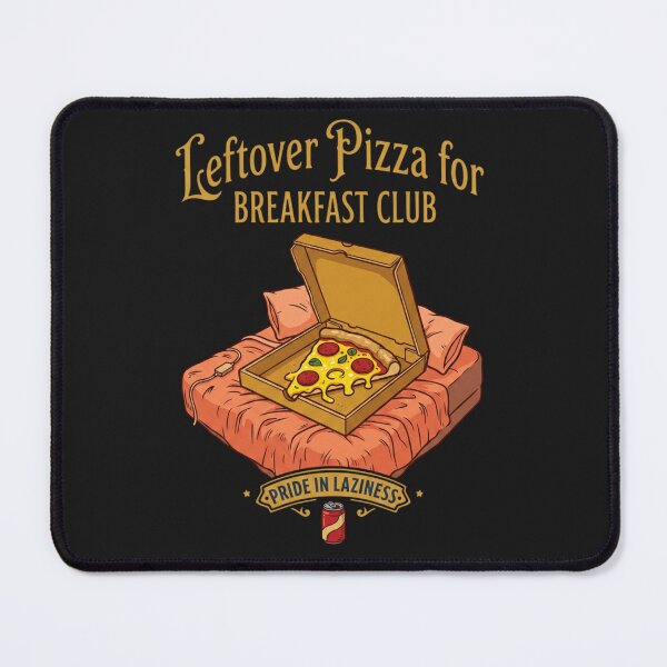 Item preview, Leftover Pizza for Breakfast Club Pride in Laziness Vintry Off designed and sold by VintryOff.