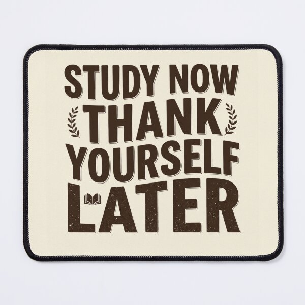Item preview, Study Now Thank Yourself Later Student designed and sold by Amr Darwish Graphic designer.