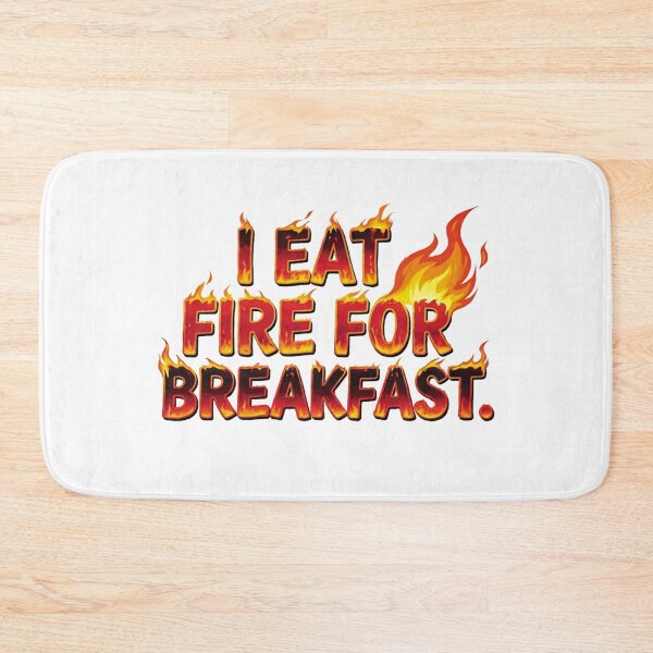 Item preview, I eat fire for breakfast designed and sold by ART-OF-ORION.