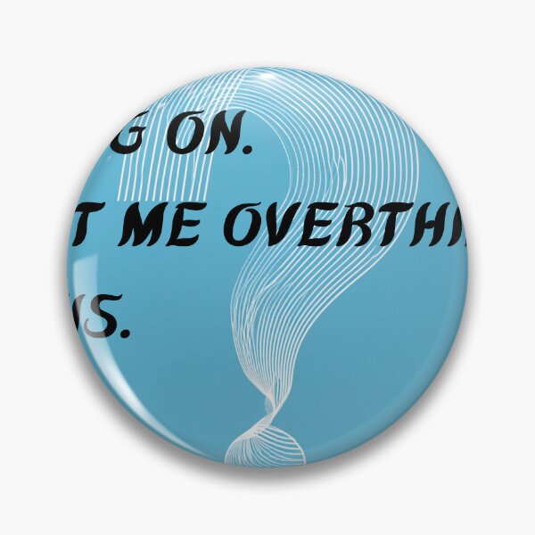 Item preview, Funny Overthinking T-Shirt - Hang On Let Me Overthink This Anxiety Gift designed and sold by OopsIDrewIt.