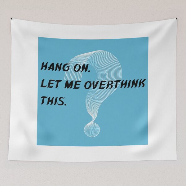 Item preview, Funny Overthinking T-Shirt - Hang On Let Me Overthink This Anxiety Gift designed and sold by OopsIDrewIt.