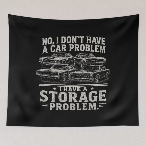 Item preview, NO, I Don't Have A CAR Problem I Have A-Storage Problem  designed and sold by zoes-ink.
