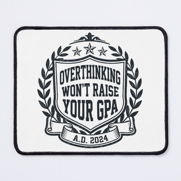 Item preview, Overthinking Won't Raise Your GPA Funny Student designed and sold by Amr Darwish Graphic designer.