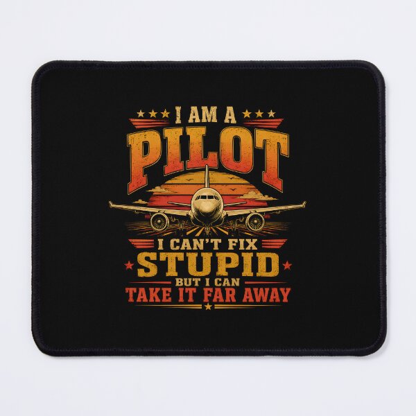 Item preview, I am a pilot I can't fix stupid But I can take it far away designed and sold by zoes-ink.