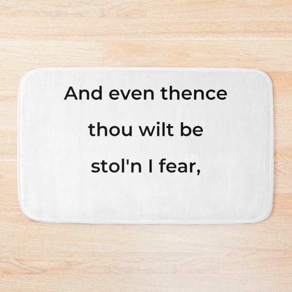 Item preview, "And even thence thou wilt be stol'n I fear," - print black designed and sold by ariksworld.