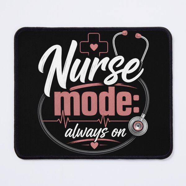 Item preview, Nurse Mode On Always There For You Loving and Caring Nurse Gift designed and sold by DesignedByMarty.
