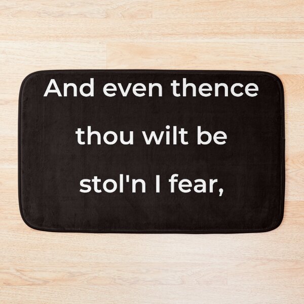 Item preview, "And even thence thou wilt be stol'n I fear," - print white designed and sold by ariksworld.