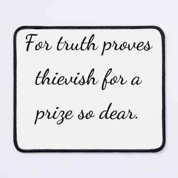 Item preview, "For truth proves thievish for a prize so dear." - handwriting black designed and sold by ariksworld.