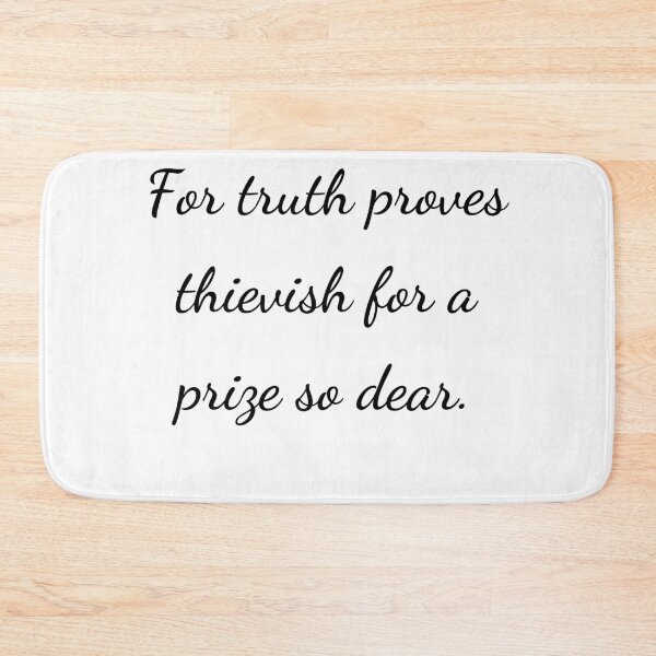 Item preview, "For truth proves thievish for a prize so dear." - handwriting black designed and sold by ariksworld.