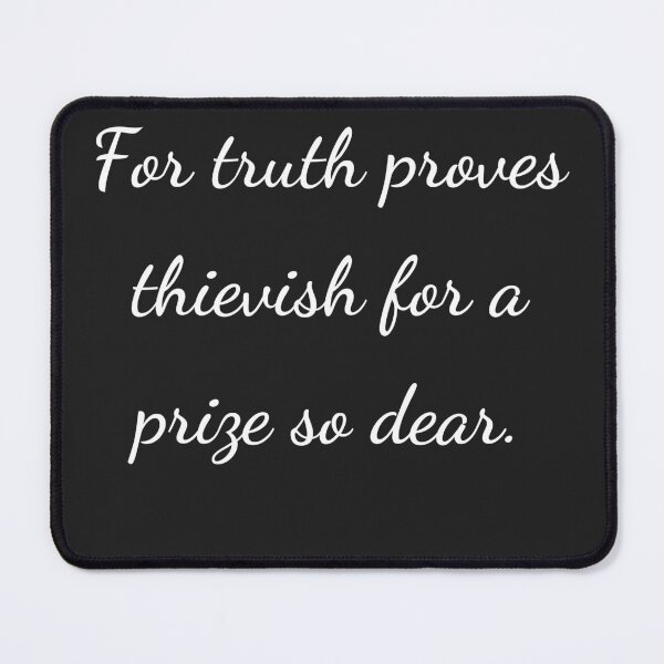 Item preview, "For truth proves thievish for a prize so dear." - handwriting white designed and sold by ariksworld.