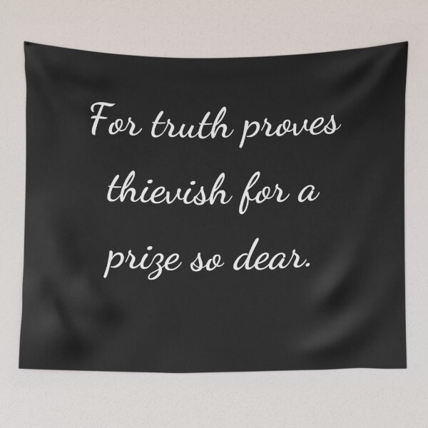 Item preview, "For truth proves thievish for a prize so dear." - handwriting white designed and sold by ariksworld.