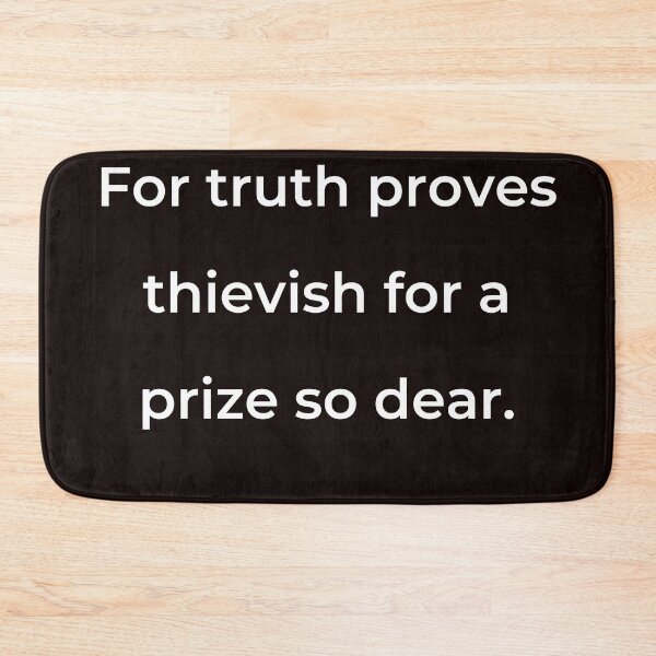 Item preview, "For truth proves thievish for a prize so dear." - print white designed and sold by ariksworld.