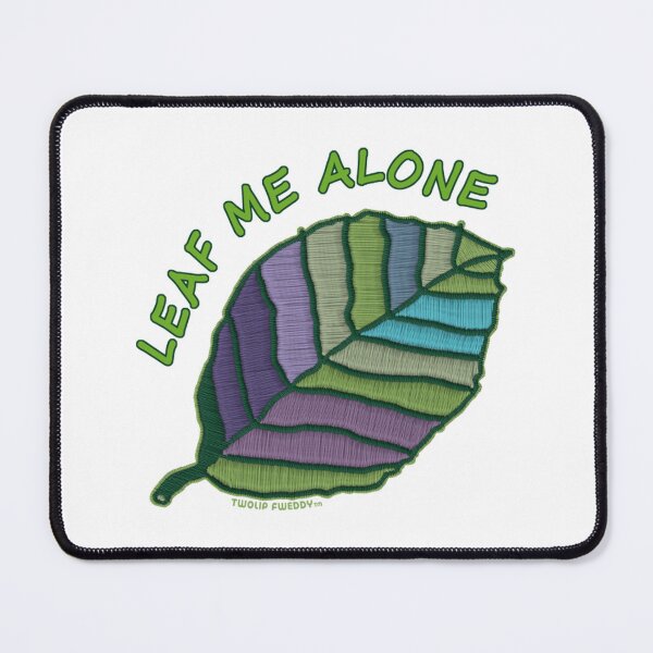 Item preview, Leaf Me Alone Embroidered Style Funny Nature Art designed and sold by TwolipfweddyTM.