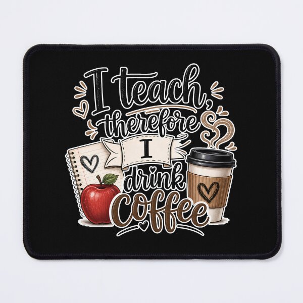 Item preview, I Teach, Therefore I Drink Coffee Caffeine loving Teacher Joke Design designed and sold by DesignedByMarty.