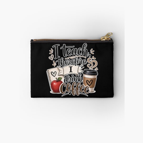 Item preview, I Teach, Therefore I Drink Coffee Caffeine loving Teacher Joke Design designed and sold by DesignedByMarty.