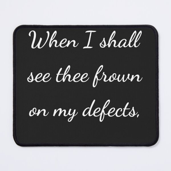 Item preview, "When I shall see thee frown on my defects," - handwriting white designed and sold by ariksworld.