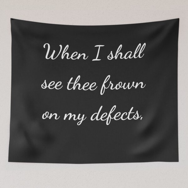 Item preview, "When I shall see thee frown on my defects," - handwriting white designed and sold by ariksworld.