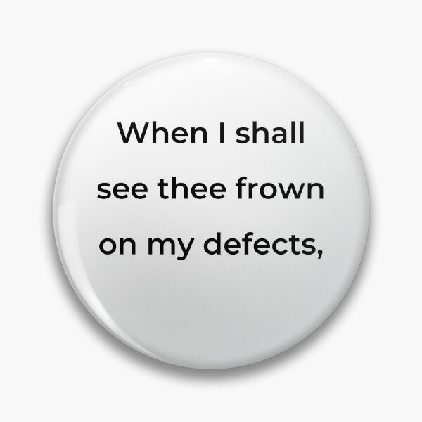 Item preview, "When I shall see thee frown on my defects," - print black designed and sold by ariksworld.