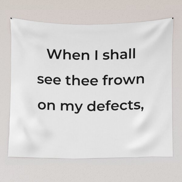 Item preview, "When I shall see thee frown on my defects," - print black designed and sold by ariksworld.