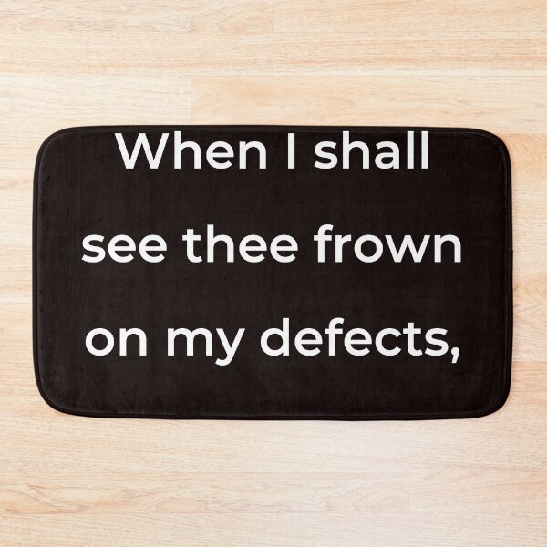 Item preview, "When I shall see thee frown on my defects," - print white designed and sold by ariksworld.