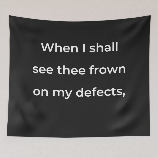 Item preview, "When I shall see thee frown on my defects," - print white designed and sold by ariksworld.