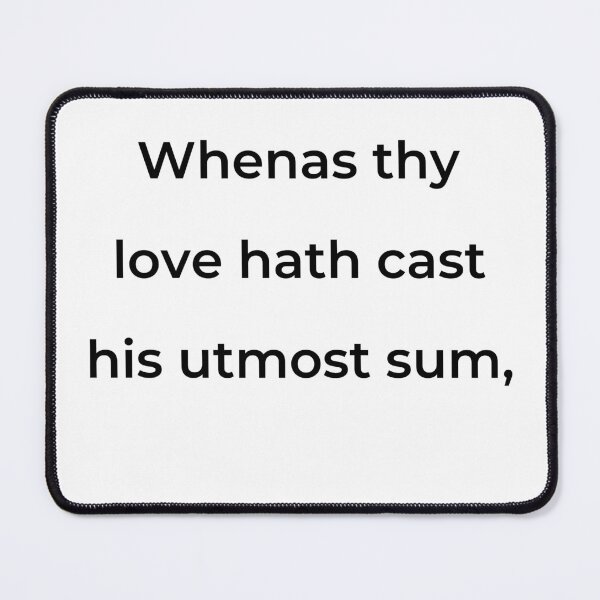 Item preview, "Whenas thy love hath cast his utmost sum," - print black designed and sold by ariksworld.