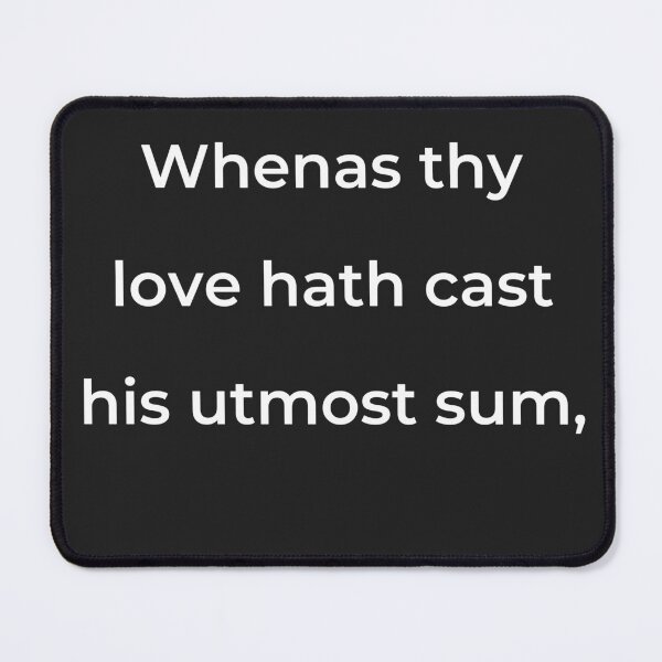 Item preview, "Whenas thy love hath cast his utmost sum," - print white designed and sold by ariksworld.