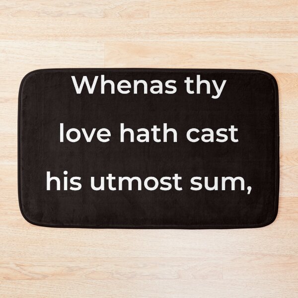 Item preview, "Whenas thy love hath cast his utmost sum," - print white designed and sold by ariksworld.
