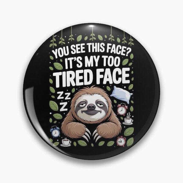 Item preview, YOU SEE THIS FACE? IT’S MY TOO TIRED FACE designed and sold by jkrphoto.