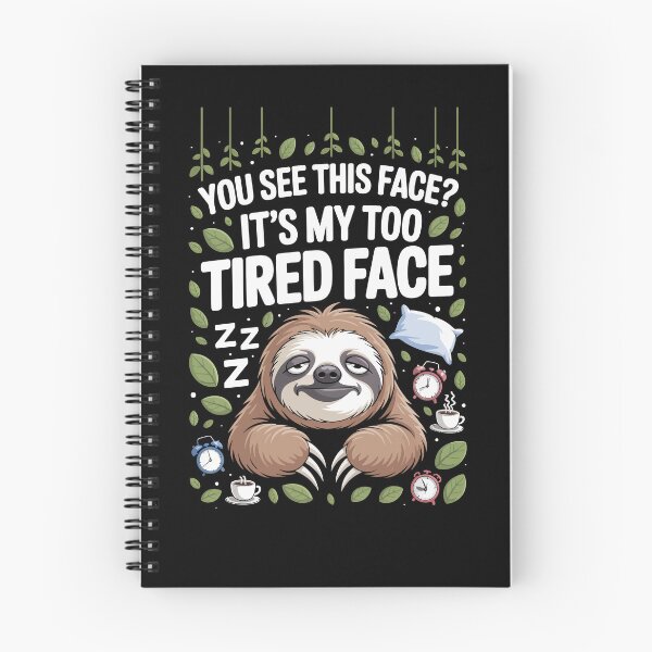 Item preview, YOU SEE THIS FACE? IT’S MY TOO TIRED FACE designed and sold by jkrphoto.