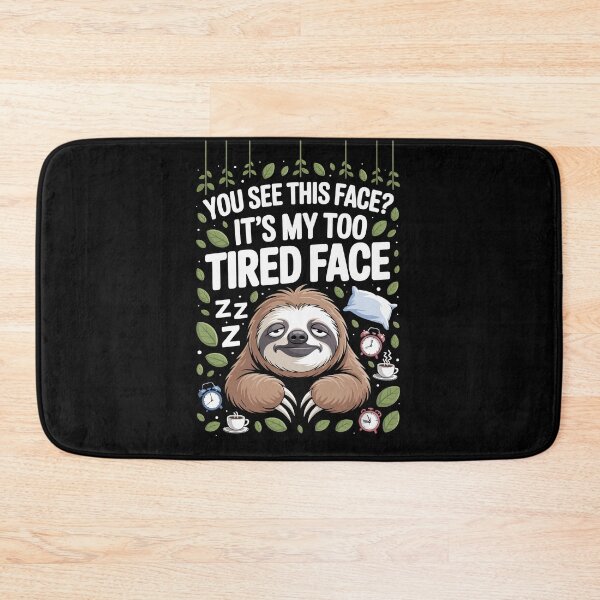 Item preview, YOU SEE THIS FACE? IT’S MY TOO TIRED FACE designed and sold by jkrphoto.