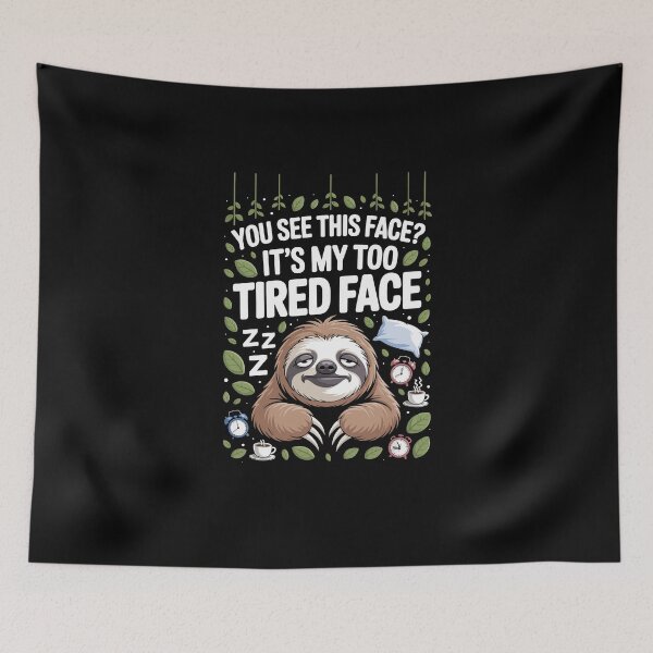 Item preview, YOU SEE THIS FACE? IT’S MY TOO TIRED FACE designed and sold by jkrphoto.