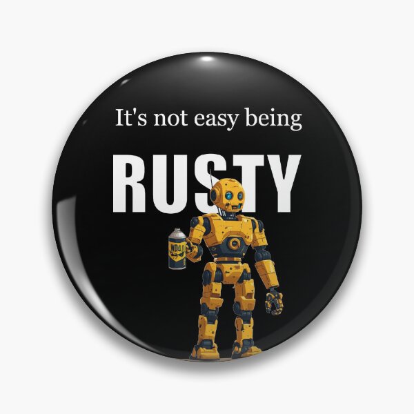 Item preview, It's Not Easy Being Rusty | Funny Robot Maintenance Design designed and sold by halibutgoatramb.