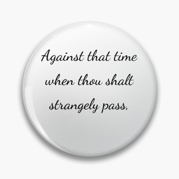 Item preview, "Against that time when thou shalt strangely pass," - handwriting black designed and sold by ariksworld.