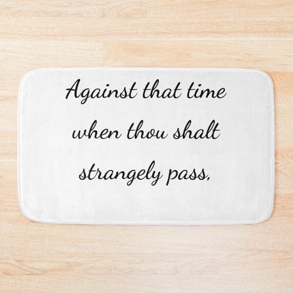 Item preview, "Against that time when thou shalt strangely pass," - handwriting black designed and sold by ariksworld.