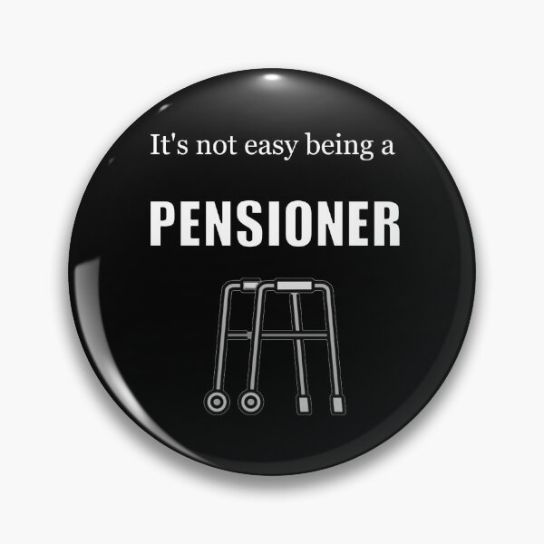 Item preview, It's Not Easy Being a Pensioner designed and sold by halibutgoatramb.